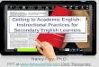 Getting to Academic English: Instructional Practices for Secondary English Learners Nancy Frey, Ph.D. PPT at  Click Resources