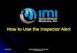 January 2012International Medcom, Inc. 707-823-0336  How to Use the Inspector Alert