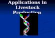 Biotech Applications in Livestock Production. Biotechnology Definition Definition The science of altering genetic and reproductive processes in plants