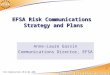 Risk Communications, MB 12 09 2006 1 EFSA Risk Communications Strategy and Plans Anne-Laure Gassin Communications Director, EFSA