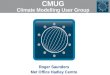CMUG Climate Modelling User Group Roger Saunders Met Office Hadley Centre