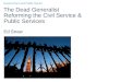 Government and Public Sector The Dead Generalist Reforming the Civil Service & Public Services Ed Straw