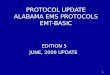 PROTOCOL UPDATE ALABAMA EMS PROTOCOLS EMT-BASIC EDITION 5 JUNE, 2009 UPDATE 1