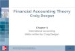 4-1 Copyright 2009 McGraw-Hill Australia Pty Ltd PPTs t/a Deegan, Financial Accounting Theory 3e Financial Accounting Theory Craig Deegan Chapter 4 International