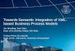 Towards Semantic Integration of XML- based Business Process Models Jan Mendling, Uwe Zdun Dept. of IS and New Media, WU Wien Cristian Pérez de Laborda