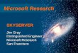 Microsoft Research Microsoft Research Jim Gray Distinguished Engineer Microsoft Research San Francisco SKYSERVER