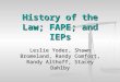 History of the Law; FAPE; and IEPs Leslie Yoder, Shawn Bromeland, Randy Comfort, Randy Althoff, Stacey Dahlby