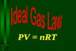 PV = nRT Molar Volume H Avogadros Principle - equal volumes of gases at same T and P contain equal numbers of particles (equal number of moles)