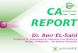 CASE REPORT Dr. Amr EL-Said Professor Of Anaesthesia & Intensive Care Medicine Faculty of Medicine – Ain Shams University
