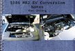 1986 MR2 EV Conversion Notes Ken Chiang. My Tesla Roadster Requirements Get me to and from work 5 days a week, 50 miles a day. Hilly Terrain 9% Grade