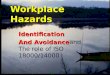 Workplace Hazards Identification And Avoidanceand The role of ISO 18000/14000