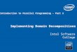 Implementing Domain Decompositions Intel Software College Introduction to Parallel Programming – Part 3