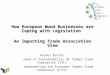 How European Wood Businesses are Coping with Legislation An Importing Trade Association View Rachel Butler Head of Sustainability UK Timber Trade Federation