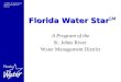 © 2004 St. Johns River Water Management District Florida Water Star SM A Program of the St. Johns River Water Management District