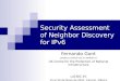 Security Assessment of Neighbor Discovery for IPv6 Fernando Gont project carried out on behalf of UK Centre for the Protection of National Infrastructure