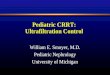 Pediatric CRRT: Ultrafiltration Control William E. Smoyer, M.D. Pediatric Nephrology University of Michigan