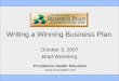 Writing a Winning Business Plan October 3, 2007 Brad Weinberg Providence Health Solutions 
