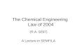 The Chemical Engineering Law of 2004 (R.A. 9297) A Lecture in SEMFILA