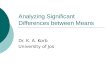 Analyzing Significant Differences between Means Dr. K. A. Korb University of Jos