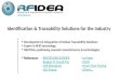Identification & Traceability Solutions for the Industry Development & Integration of Global Traceability Solutions Expert in RFID technology NEUTRAL positioning