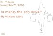 PwC RH Tribune November 20, 2008 Is money the only drive ? By Vinciane Istace