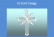 Scientology. The Theological Dimension -Scientology's basic constant belief is that people are immortal beings who have forgotten their true nature. -The