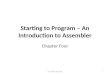 Starting to Program – An Introduction to Assembler Chapter Four Dr. Gheith Abandah1