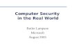 1 Computer Security in the Real World Butler Lampson Microsoft August 2005
