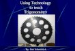 Using Technology to teach Trigonometry By Dan Adamchick