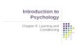 Introduction to Psychology Chapter 8: Learning and Conditioning
