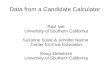 Data from a Candidate Calculator Ravi Iyer University of Southern California Suzanne Soule & Jennifer Nairne Center for Civic Education Doug Stenstrom
