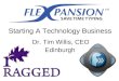 Starting A Technology Business Dr. Tim Willis, CEO Edinburgh