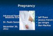 Pregnancy Advanced Sports Medicine 4134 Dr. Paulo Sanzo November 30, 2012 Jeff Ploen Jeff Ploen Jessica French Jessica French Jen Wright Jen Wright Ben