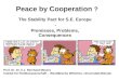 Peace by Cooperation ? The Stability Pact for S.E. Europe - Premisses, Problems, Consequences Prof. Dr. Dr. h.c. Reinhard Meyers Institut für Politikwissenschaft