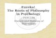 Eureka! The Roots of Philosophy in Psychology PSYC540 History and Systems of Psychology