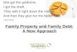 Family Property and Family Debt: A New Approach She got the goldmine, I got the shaft. They split it right down the middle, And then they give her the
