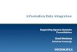 1 Informatica Data Integration Supporting Agency Systems Consolidation Brad Weisberg Srinivas Kosaraju