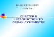 CHAPTER 8 INTRODUCTION TO ORGANIC CHEMISTRY BASIC CHEMISTRY CHM 138