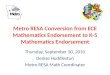Metro RESA Conversion from ECE Mathematics Endorsement to K-5 Mathematics Endorsement Thursday, September 30, 2010 Denise Huddlestun Metro RESA Math Coordinator