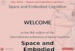 ICSC 2012 – Space and Embodied Cognition Space and Embodied Cognition WELCOME to the fifth edition of the International Conference of Space Cognition Space
