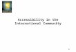 1 Accessibility in the International Community. 2 Participants Hiroshi Kawamura Director of the International and Information Departments Japanese Society