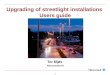 1 Upgrading of streetlight installations Users guide Tor Mjøs Norconsult AS