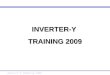 INVERTER-Y TRAINING 2009. TOPICS Introduction to Y-Inverter Introduction to Y-Inverter Control Algorithm Control Algorithm Troubleshooting Troubleshooting