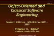 Slide 6.1 © The McGraw-Hill Companies, 2007 Object-Oriented and Classical Software Engineering Seventh Edition, WCB/McGraw-Hill, 2007 Stephen R. Schach