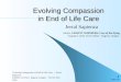 7061204 Evolving Compassion in End of Life Care -- Jerral Sapienza ©2004 LLX Press Eugene, Oregon: Tel 541.343-1202 1 Evolving Compassion in End of Life