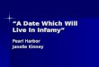 A Date Which Will Live In Infamy Pearl Harbor Janelle Kinney