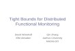 Tight Bounds for Distributed Functional Monitoring David Woodruff IBM Almaden Qin Zhang Aarhus University MADALGO