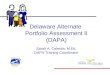 Delaware Alternate Portfolio Assessment II (DAPA) Sarah A. Celestin, M.Ed. DAPA Training Coordinator