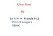 Ulcer Foot By Dr R.N.M. Francis M.S Prof of surgery SBMC