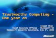 Trustworthy Computing – One year on Stuart Okin Chief Security Officer – Microsoft UK Microsoft Security Solutions, Feb 4 th, 2003